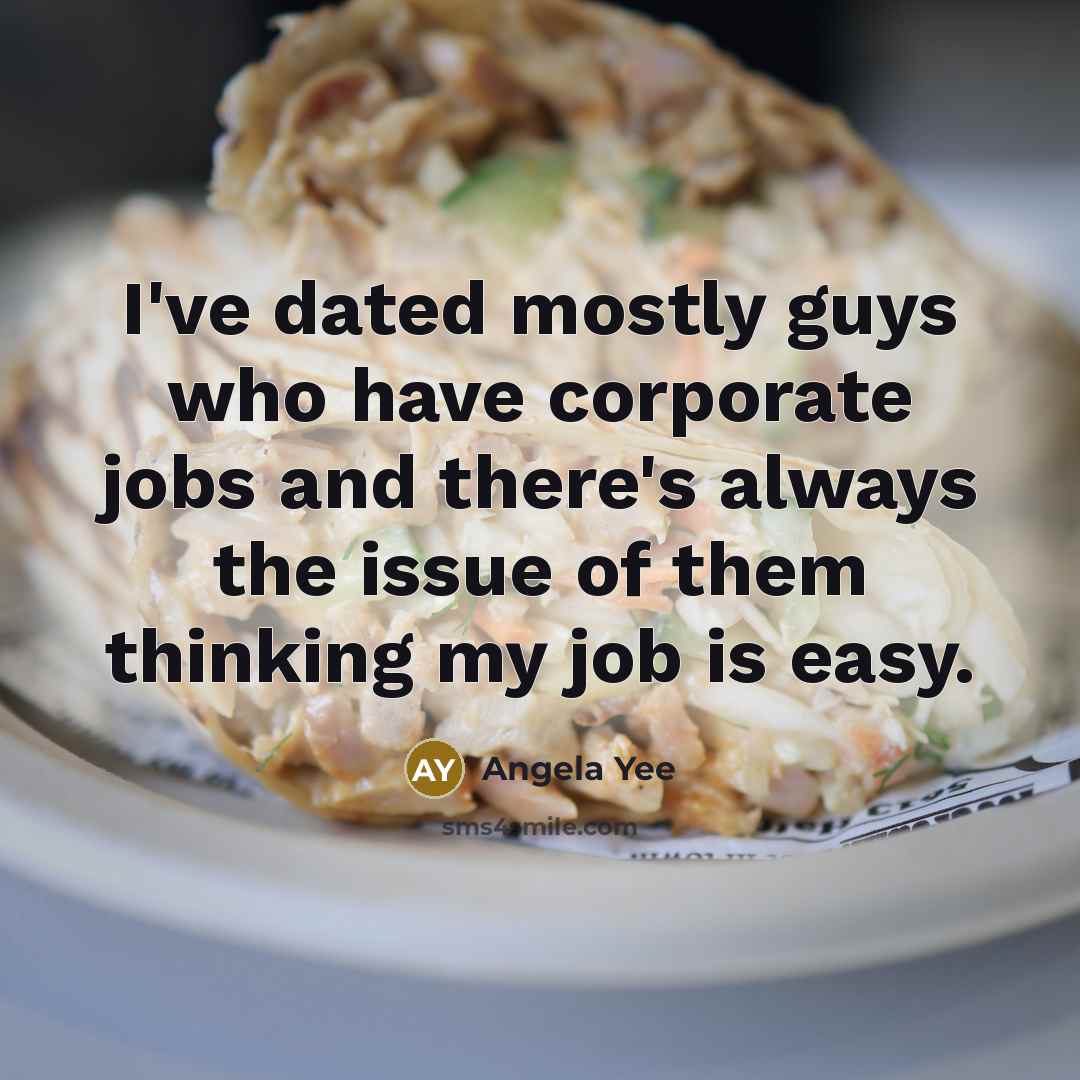 “I've dated mostly guys who have corporate jobs and there's…” quote by Angela Yee