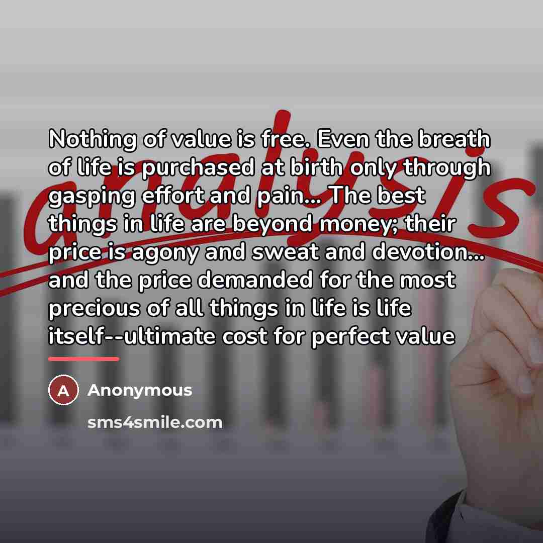 “Nothing of value is free. Even the breath of life…” quote by Anonymous