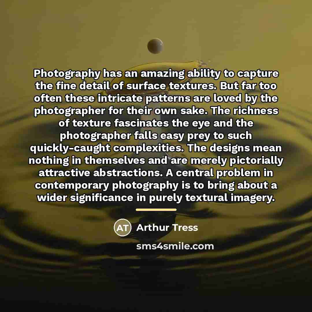 “Photography has an amazing ability to capture the fine detail…” quote by Arthur Tress
