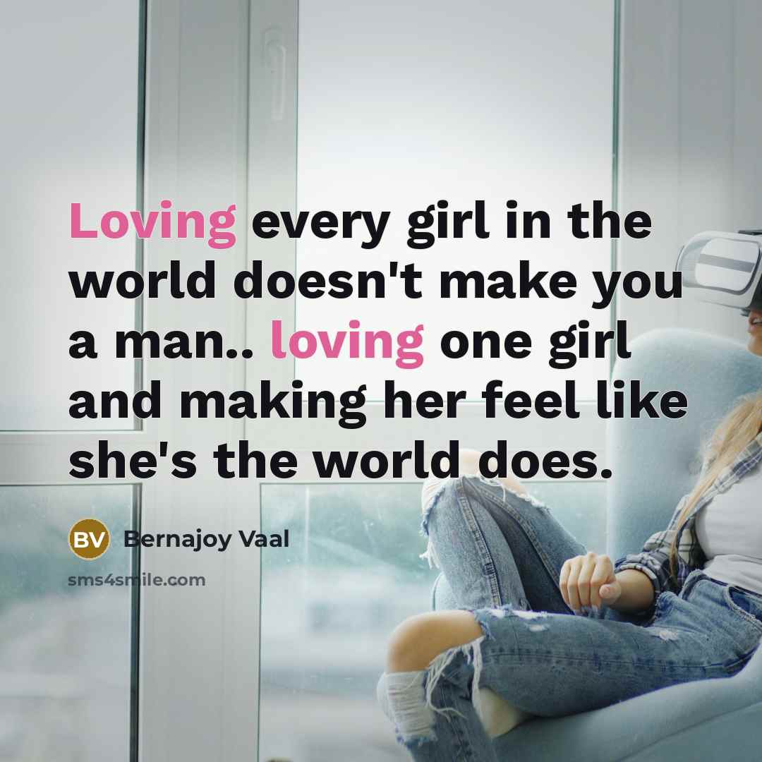“Loving every girl in the world doesn't make you a…” quote by Bernajoy Vaal