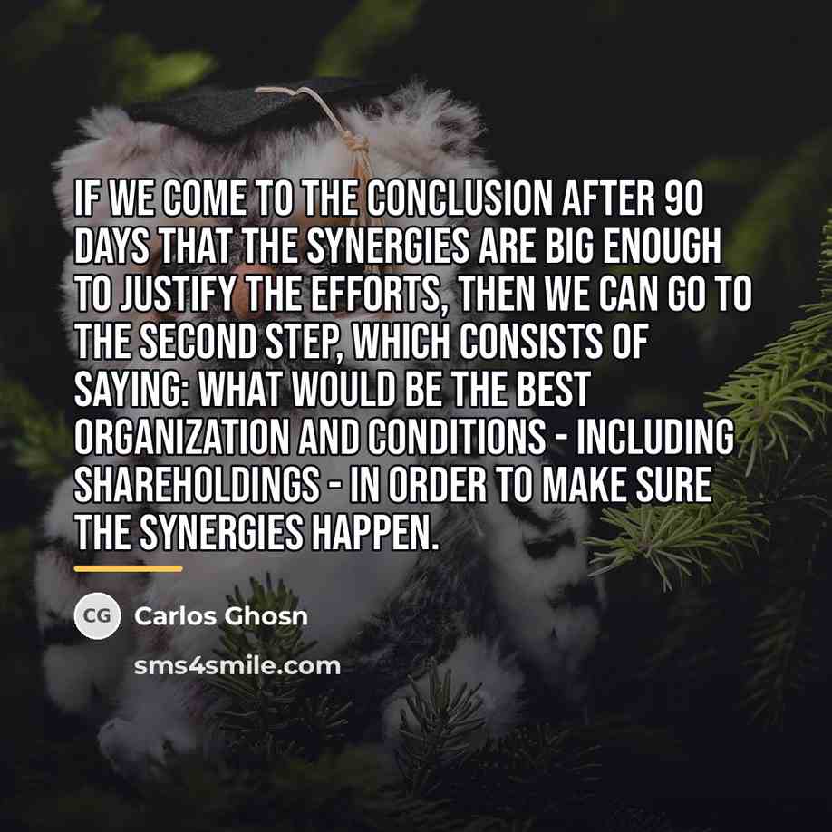 “If we come to the conclusion after 90 days that…” quote by Carlos Ghosn