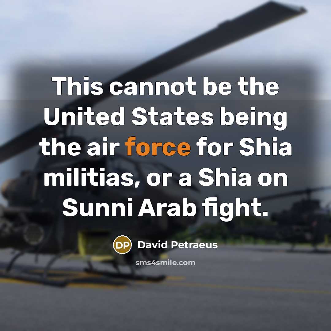 “This cannot be the United States being the air force…” quote by David Petraeus
