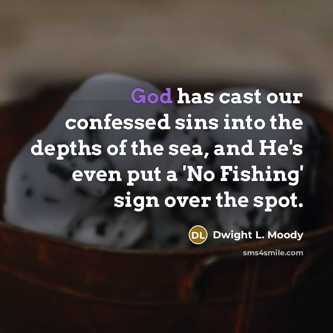 “God has cast our confessed sins into the depths of…” quote by Dwight L. Moody