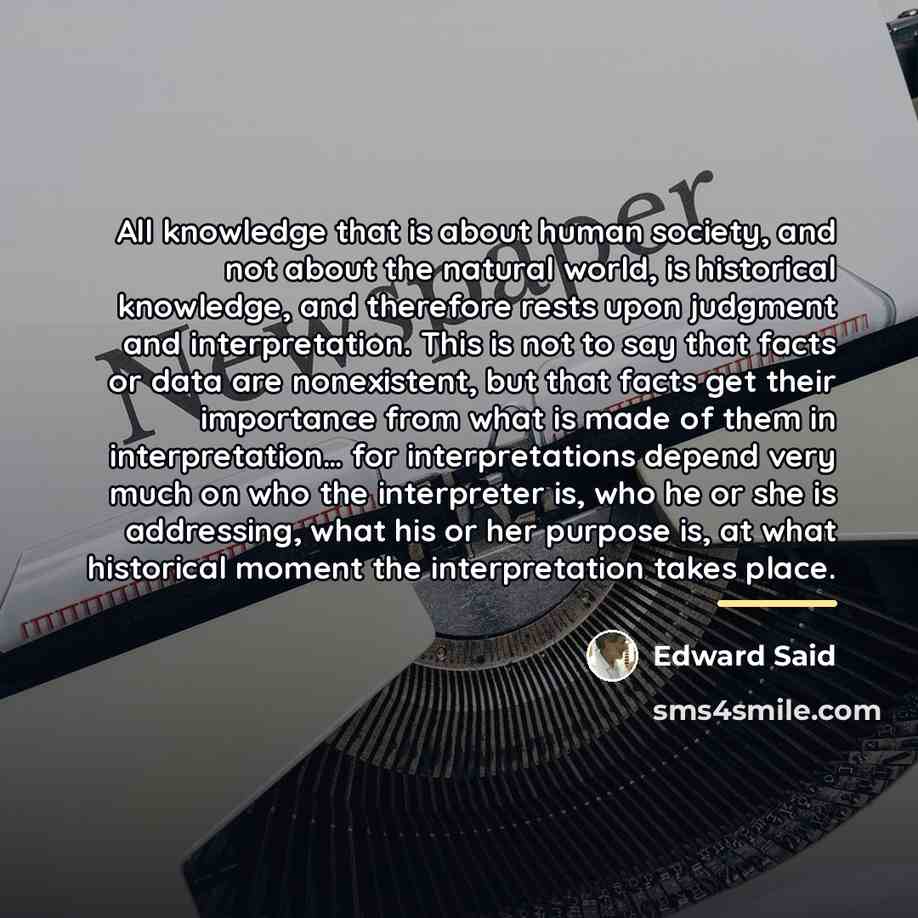 “All knowledge that is about human society, and not about…” quote by Edward Said