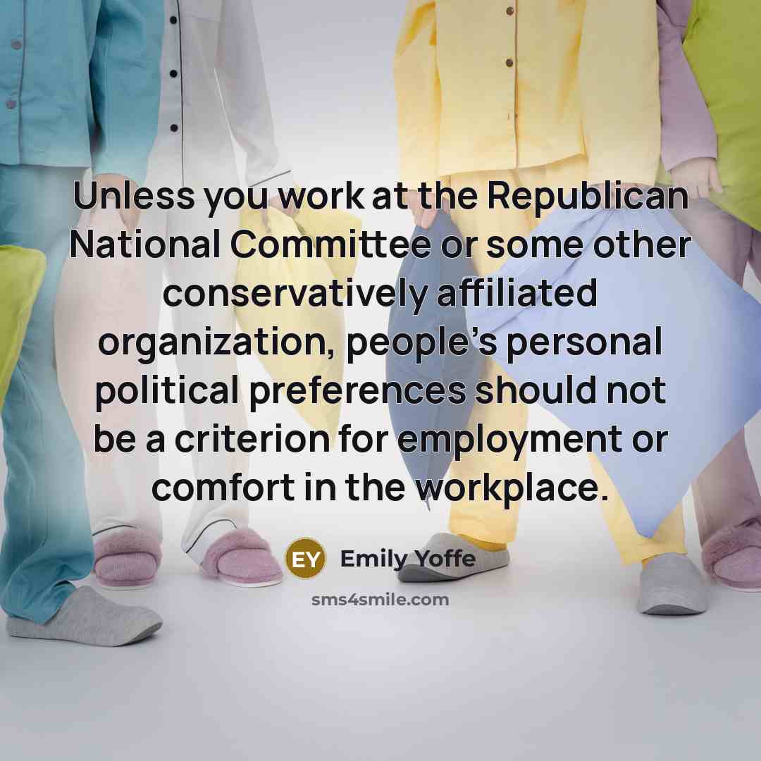 “Unless you work at the Republican National Committee or some…” quote by Emily Yoffe