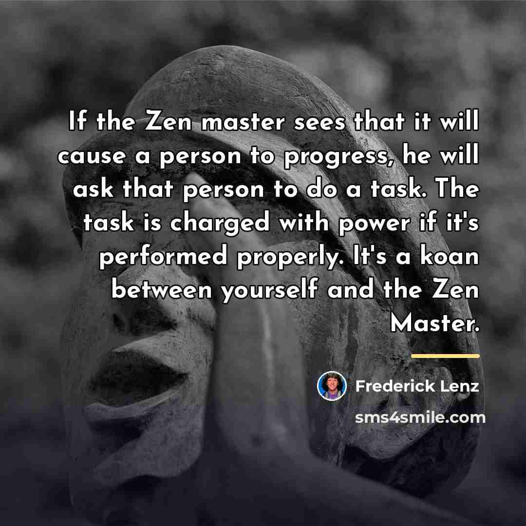 “If the Zen master sees that it will cause a…” quote by Frederick Lenz