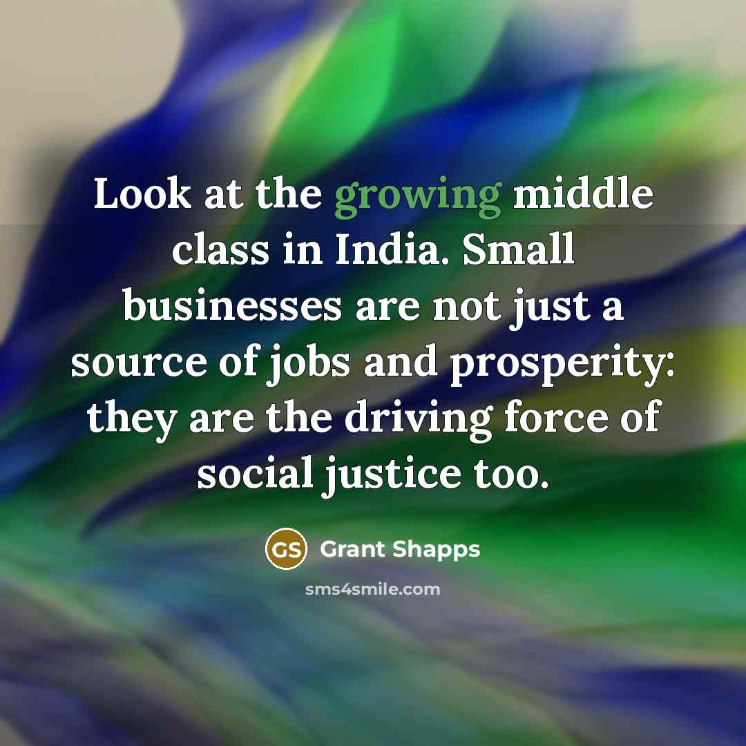 “Look at the growing middle class in India. Small businesses…” quote by Grant Shapps
