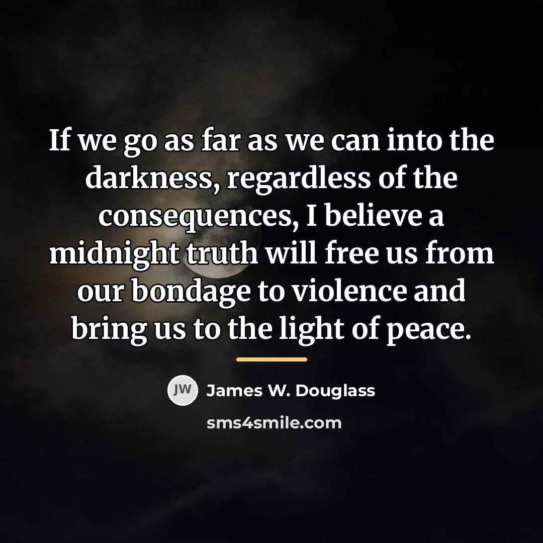 “If we go as far as we can into the…” quote by James W. Douglass