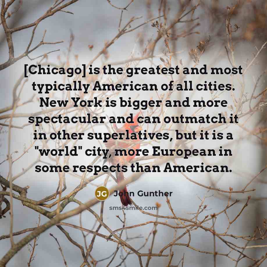 “[Chicago] is the greatest and most typically American of all…” quote by John Gunther