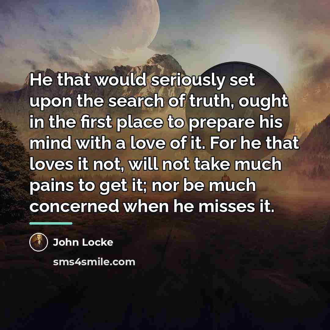 “He that would seriously set upon the search of truth,…” quote by John Locke