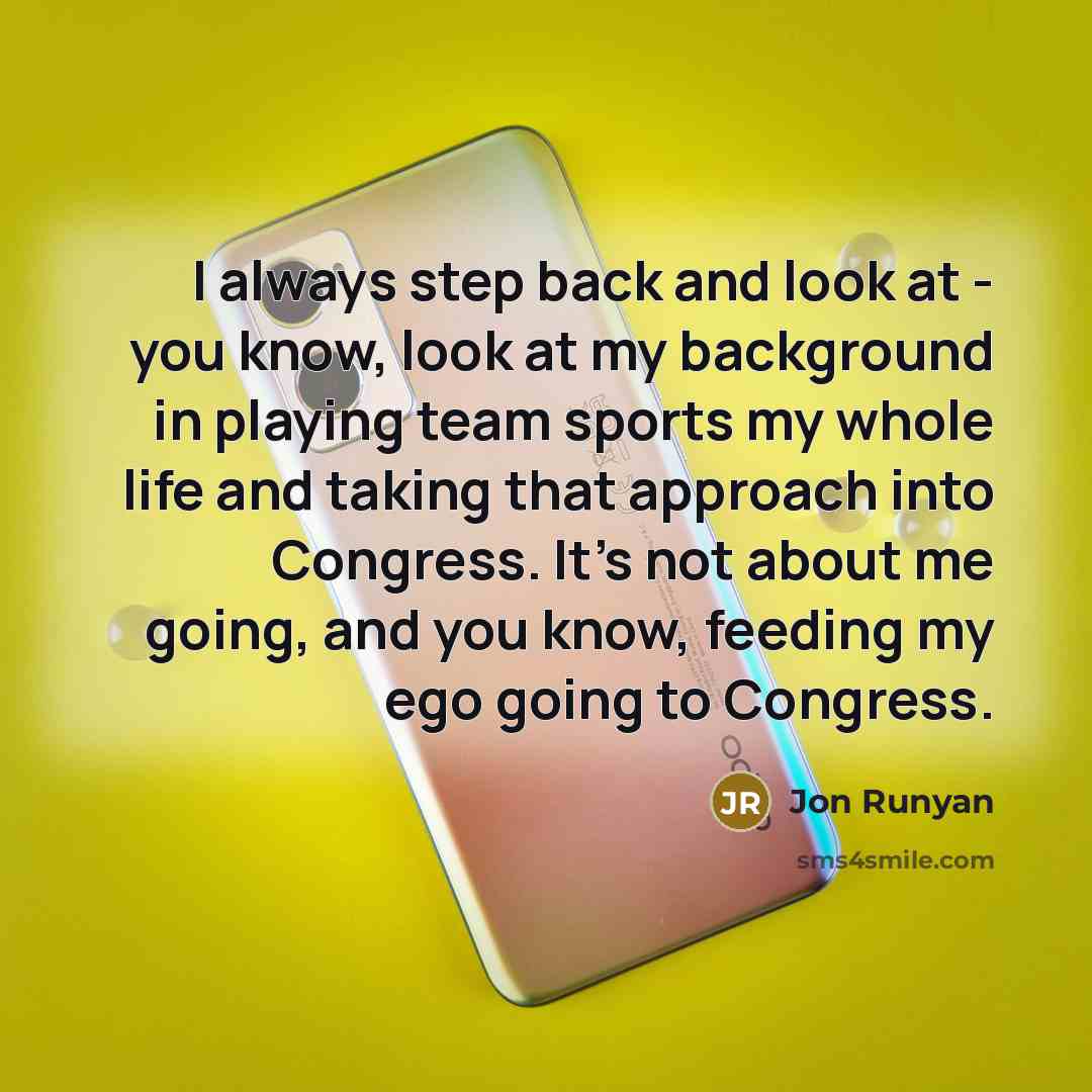 “I always step back and look at - you know,…” quote by Jon Runyan