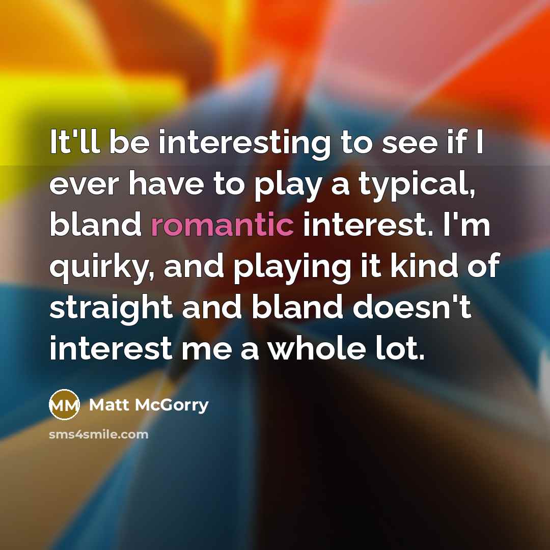 “It'll be interesting to see if I ever have to…” quote by Matt McGorry