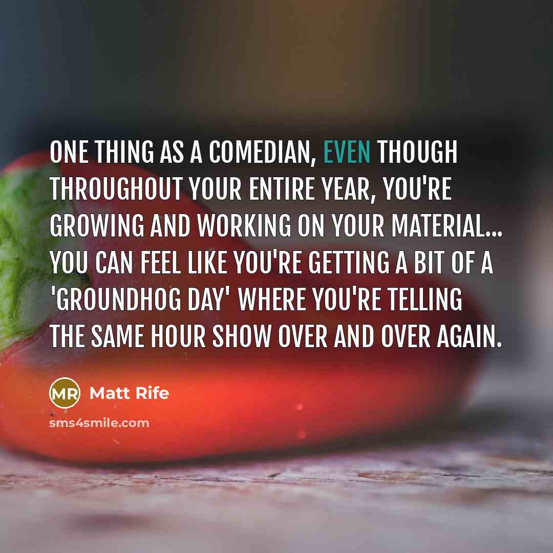 “One thing as a comedian, even though throughout your entire…” quote by Matt Rife