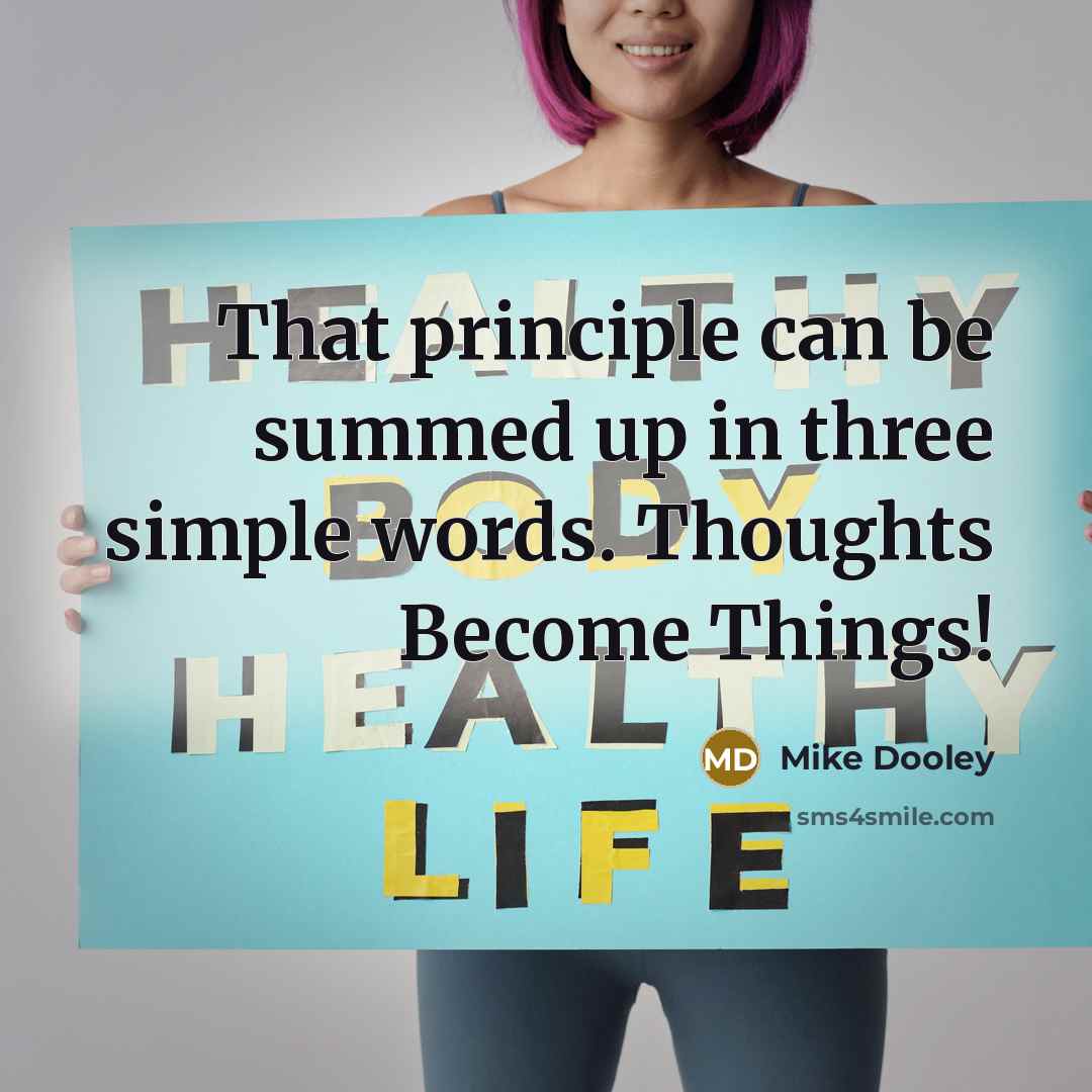 “That principle can be summed up in three simple words.…” quote by Mike Dooley
