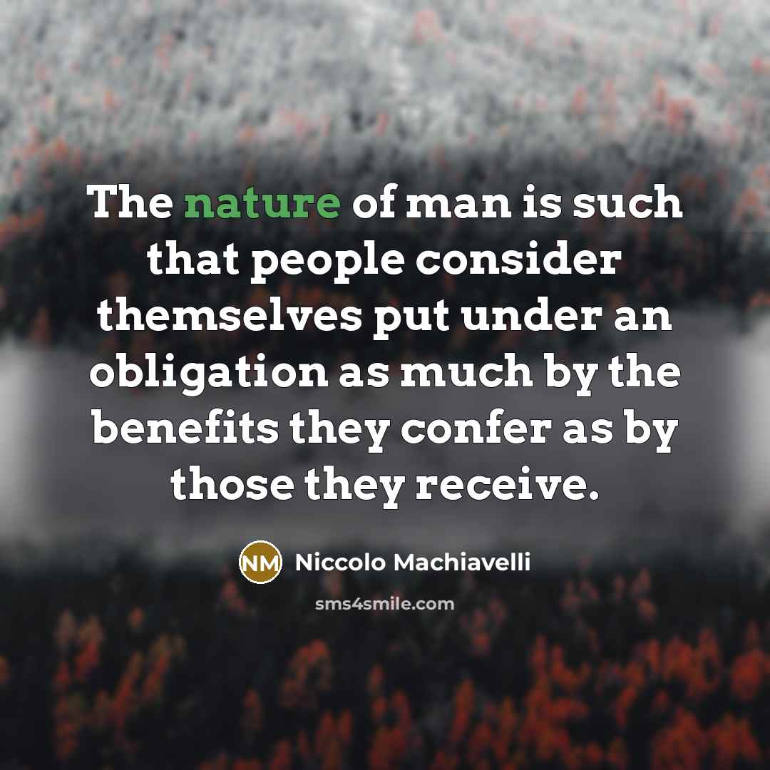 “The nature of man is such that people consider themselves…” quote by Niccolo Machiavelli