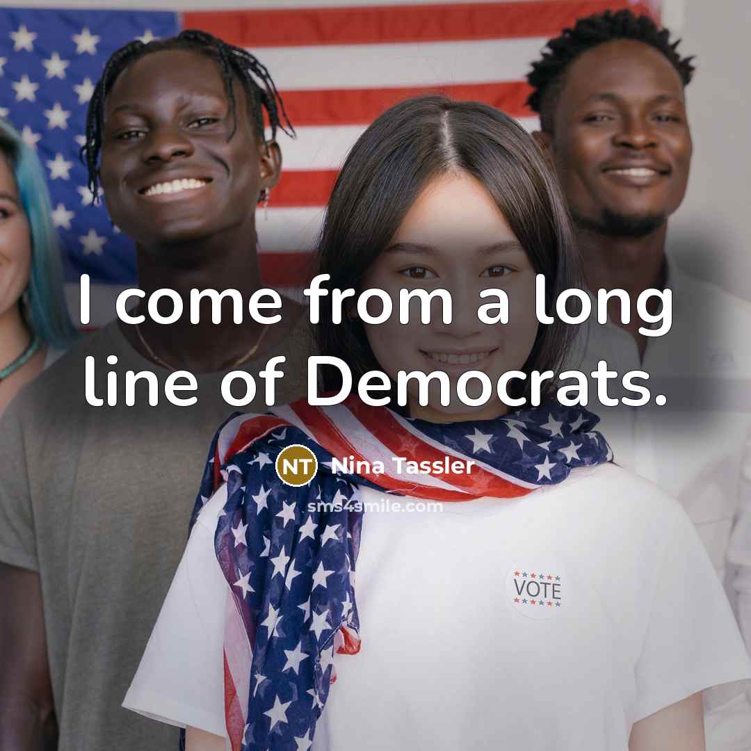 “I come from a long line of Democrats.…” quote by Nina Tassler