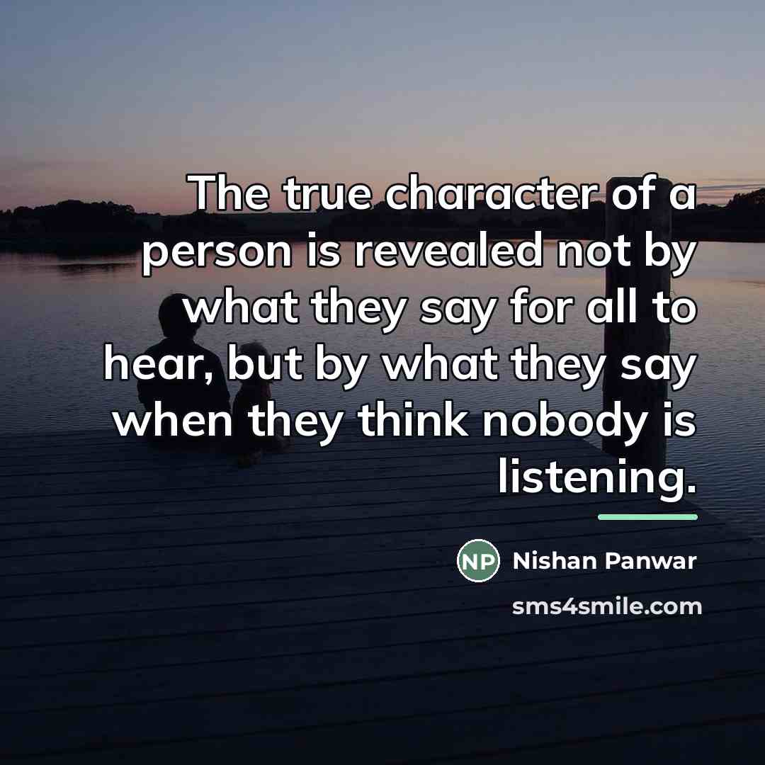 “The true character of a person is revealed not by…” quote by Nishan Panwar