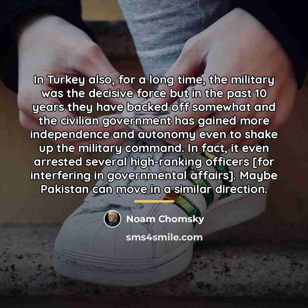 “In Turkey also, for a long time, the military was…” quote by Noam Chomsky