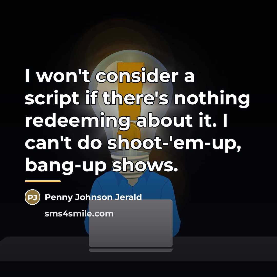 “I won't consider a script if there's nothing redeeming about…” quote by Penny Johnson Jerald