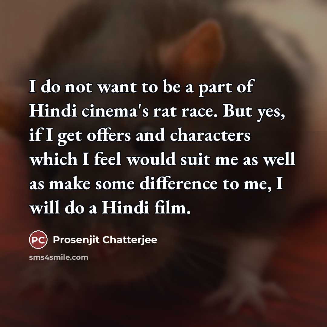 “I do not want to be a part of Hindi…” quote by Prosenjit Chatterjee