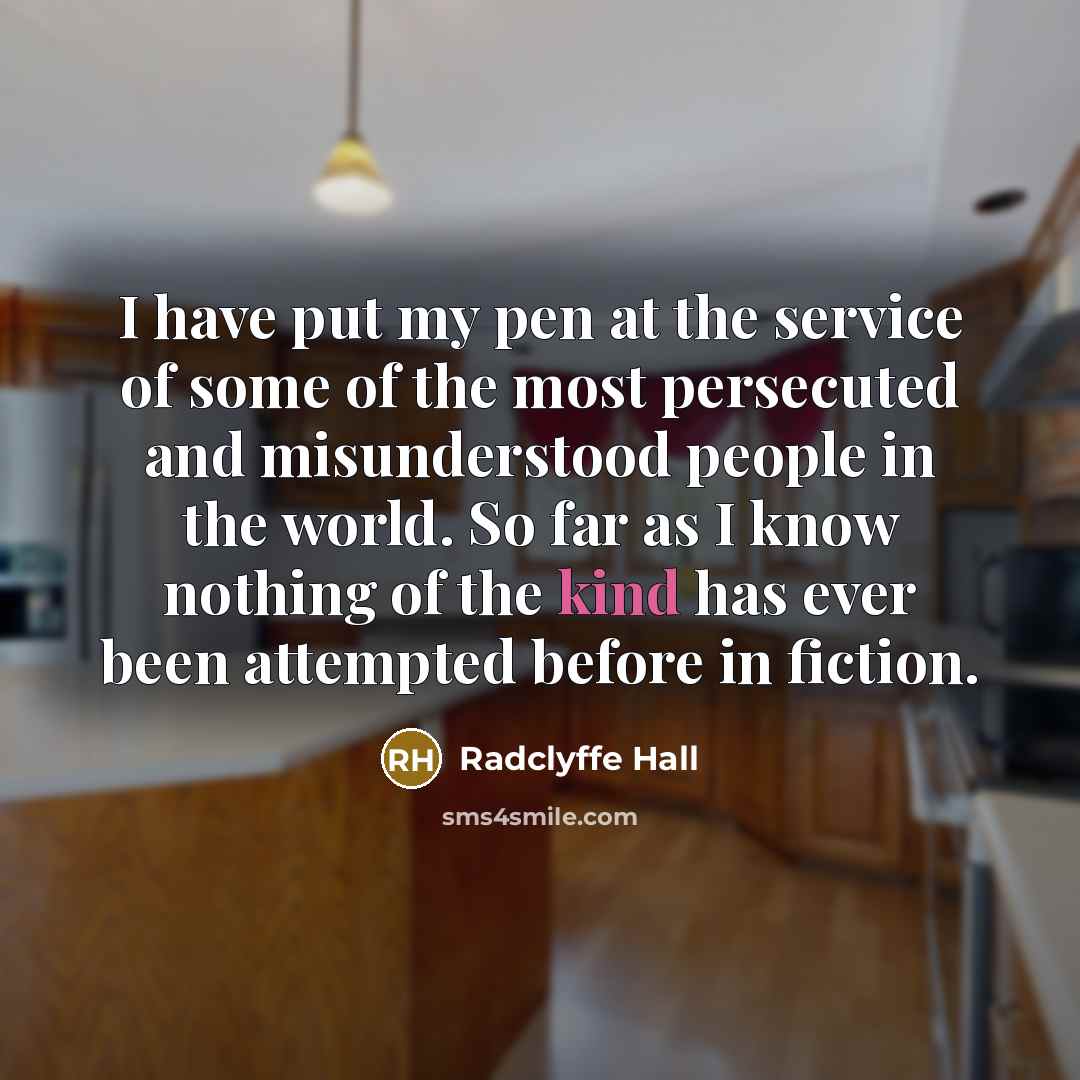 “I have put my pen at the service of some…” quote by Radclyffe Hall