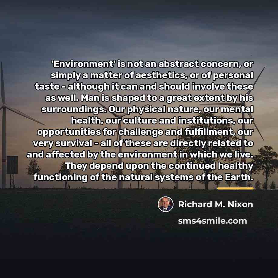 “'Environment' is not an abstract concern, or simply a matter…” quote by Richard M. Nixon
