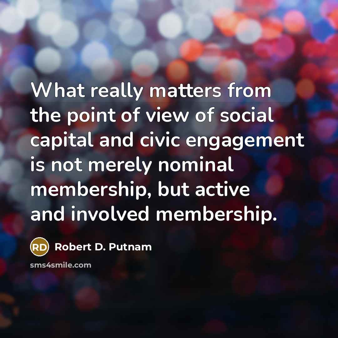 “What really matters from the point of view of social…” quote by Robert D. Putnam