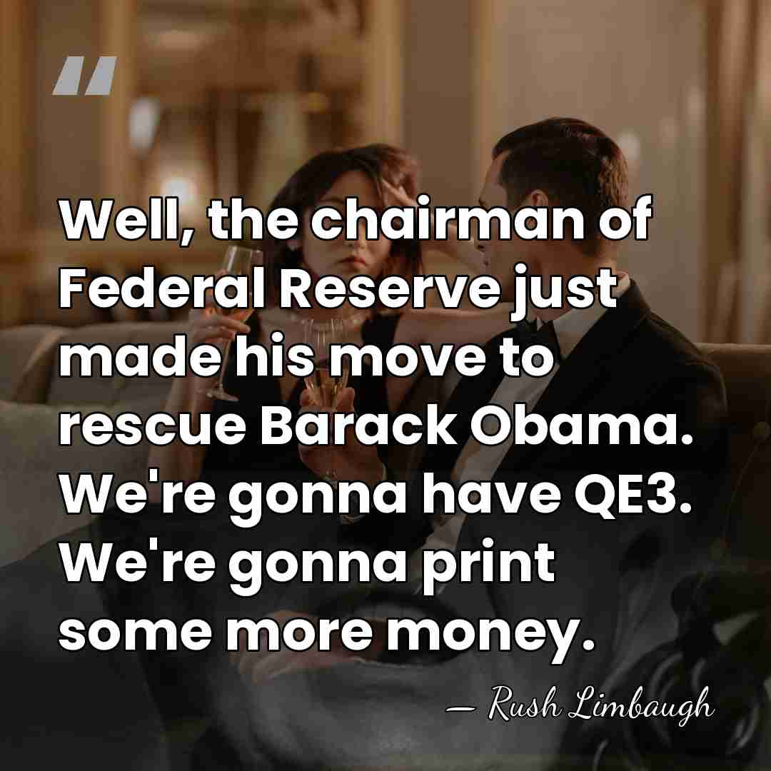 Well, the chairman of Federal Reserve just made his move to rescue&hellip; - Rush Limbaugh
