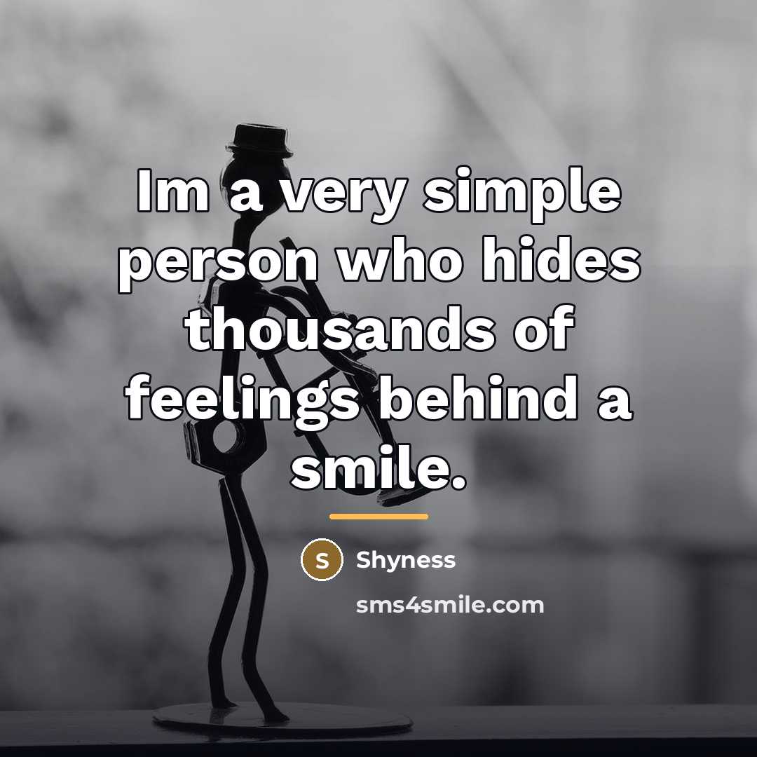 “Im a very simple person who hides thousands of feelings…” quote by Shyness