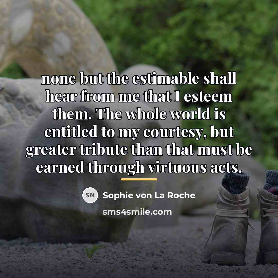 “none but the estimable shall hear from me that I…” quote by Sophie von La Roche
