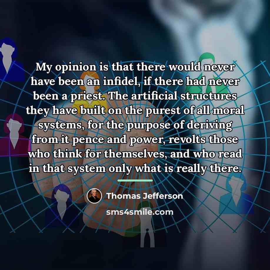“My opinion is that there would never have been an…” quote by Thomas Jefferson