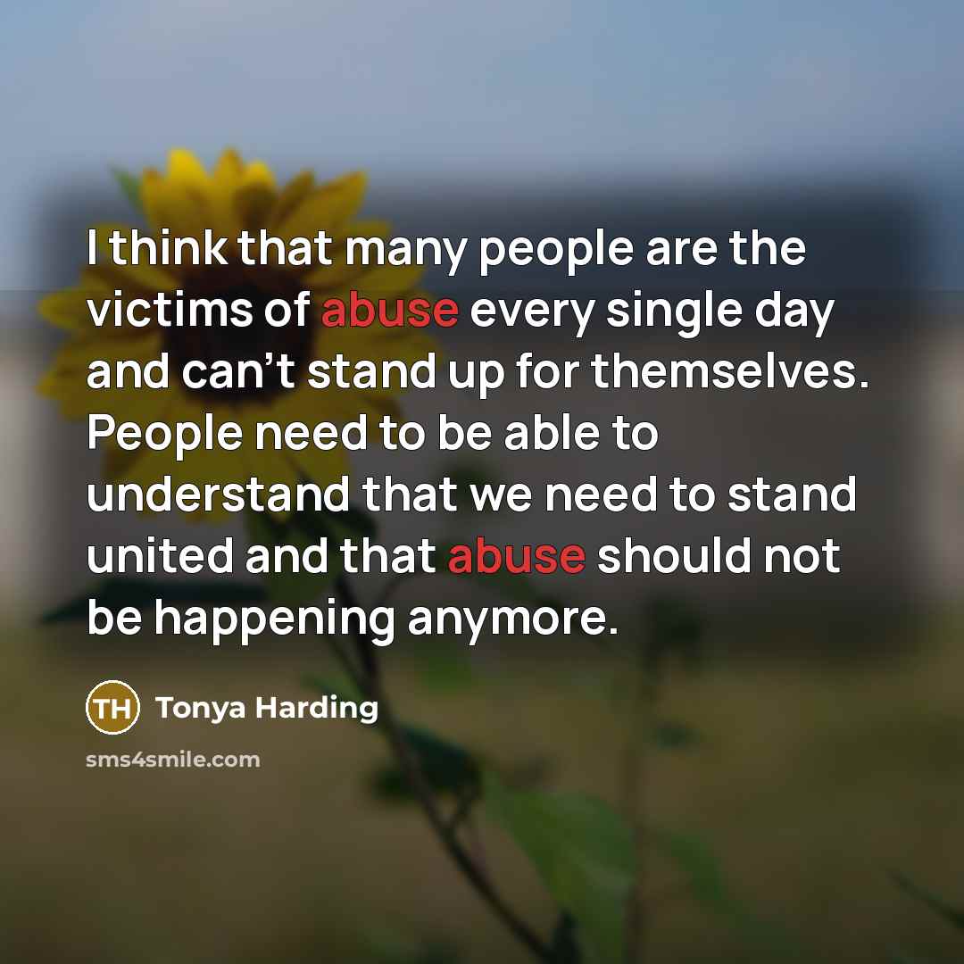 “I think that many people are the victims of abuse…” quote by Tonya Harding