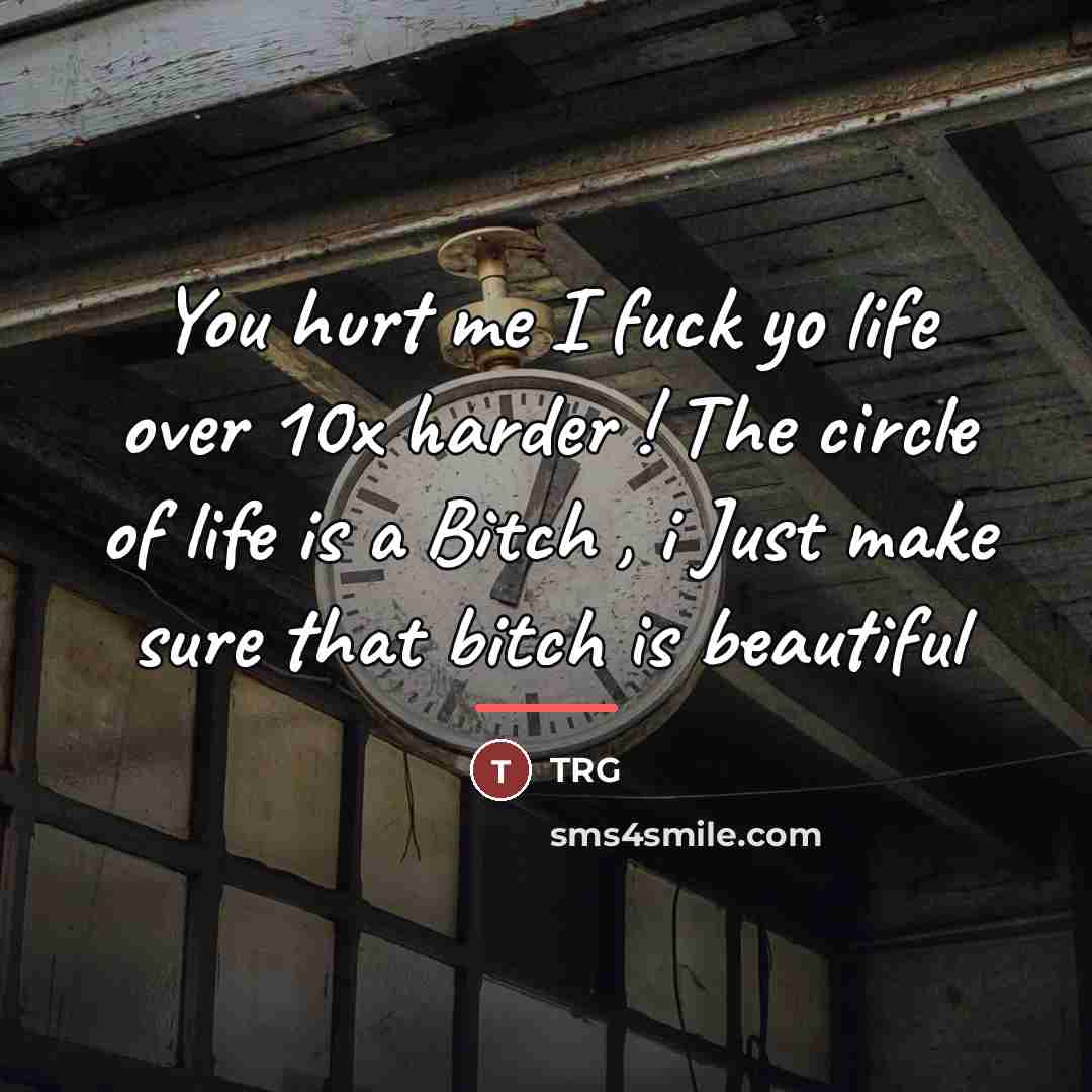 “You hurt me I fuck yo life over 10x harder…” quote by Trg