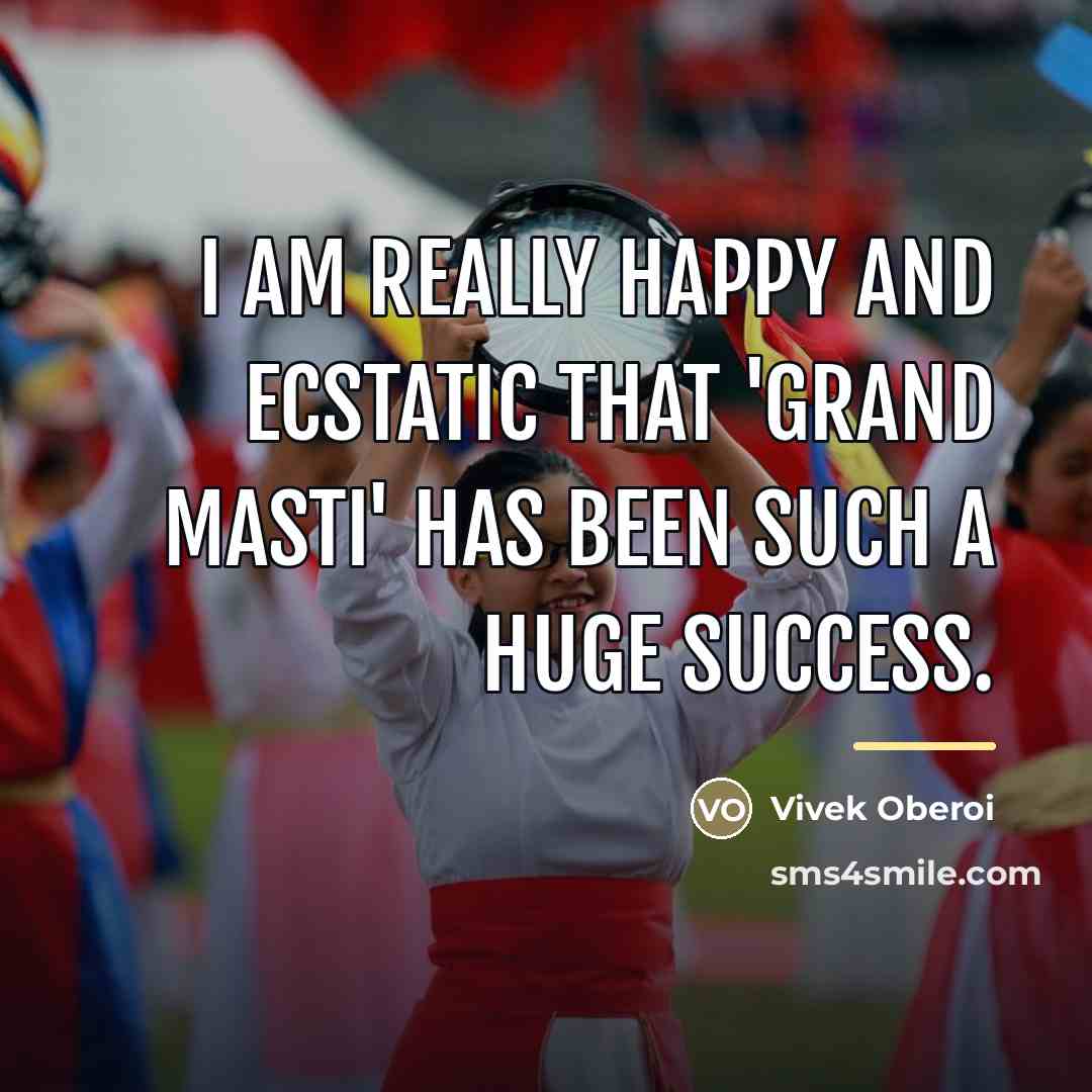 “I am really happy and ecstatic that 'Grand Masti' has…” quote by Vivek Oberoi