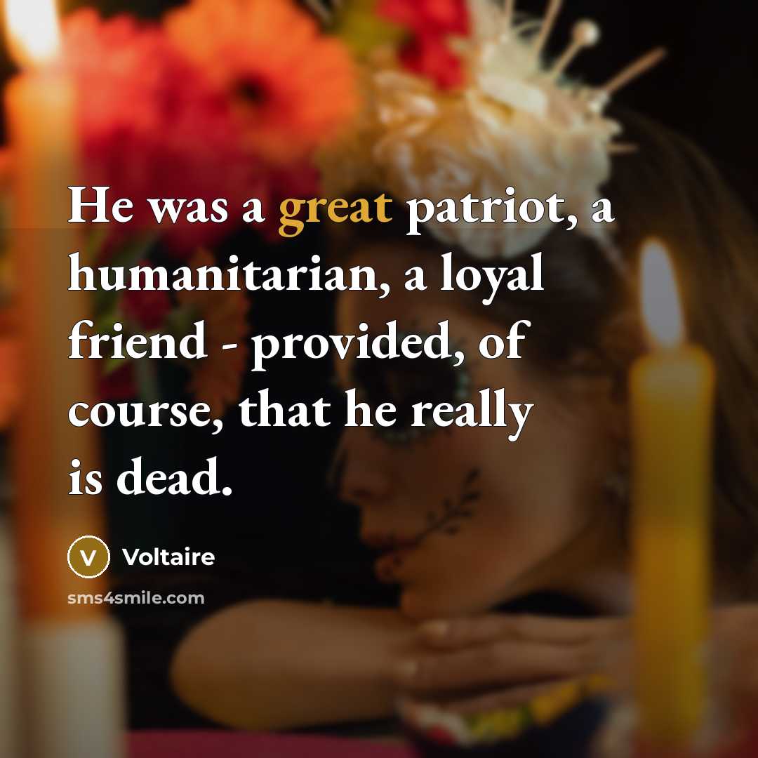 “He was a great patriot, a humanitarian, a loyal friend…” quote by Voltaire