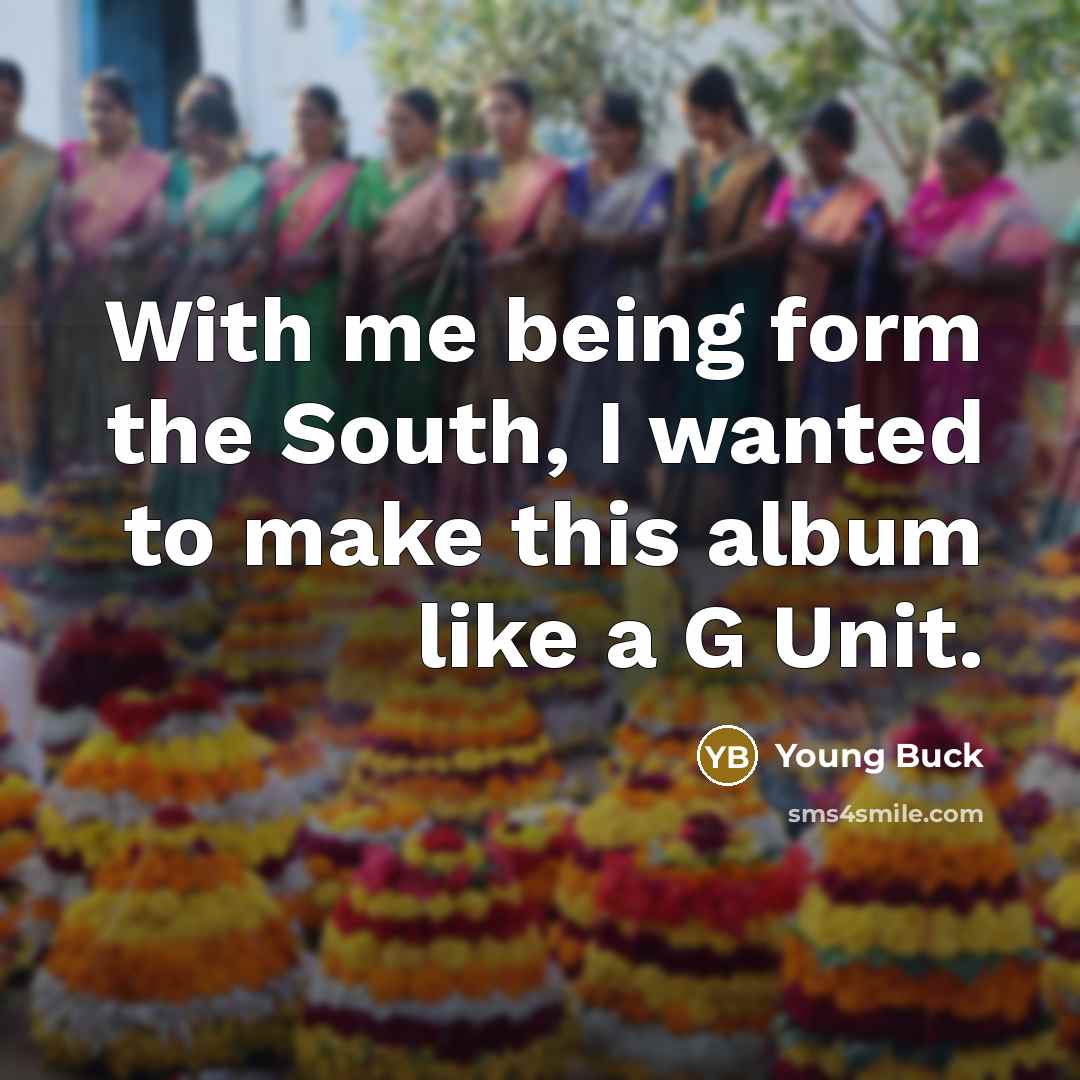 “With me being form the South, I wanted to make…” quote by Young Buck