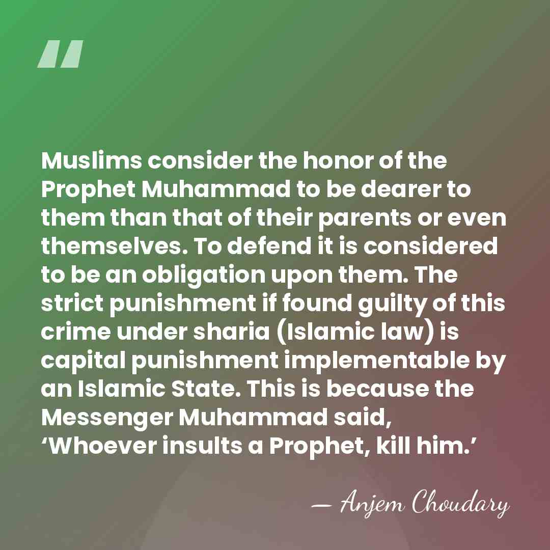 Muslims consider the honor of the Prophet Muhammad to be dearer to&hellip; - Anjem Choudary
