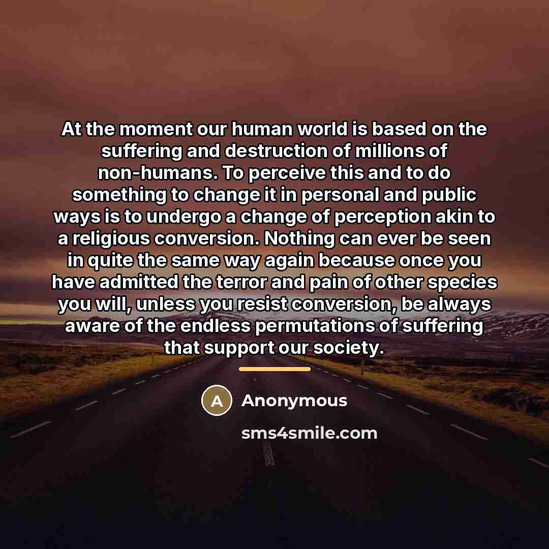 “At the moment our human world is based on the…” quote by Anonymous