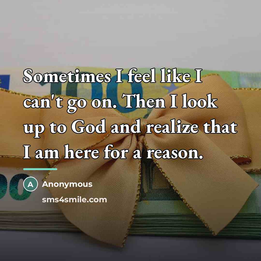 “Sometimes I feel like I can't go on. Then I…” quote by Anonymous