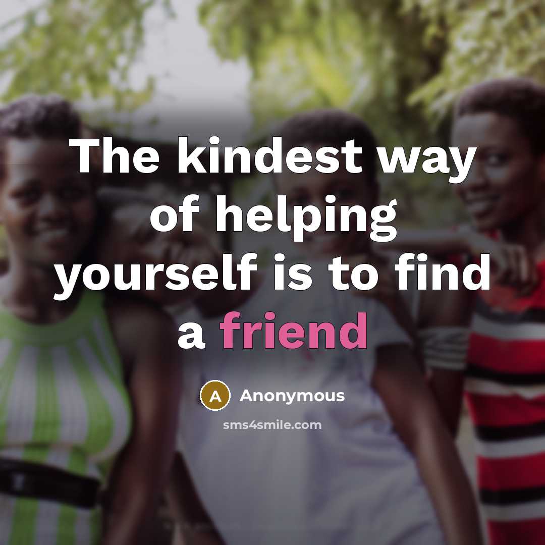 “The kindest way of helping yourself is to find a…” quote by Anonymous