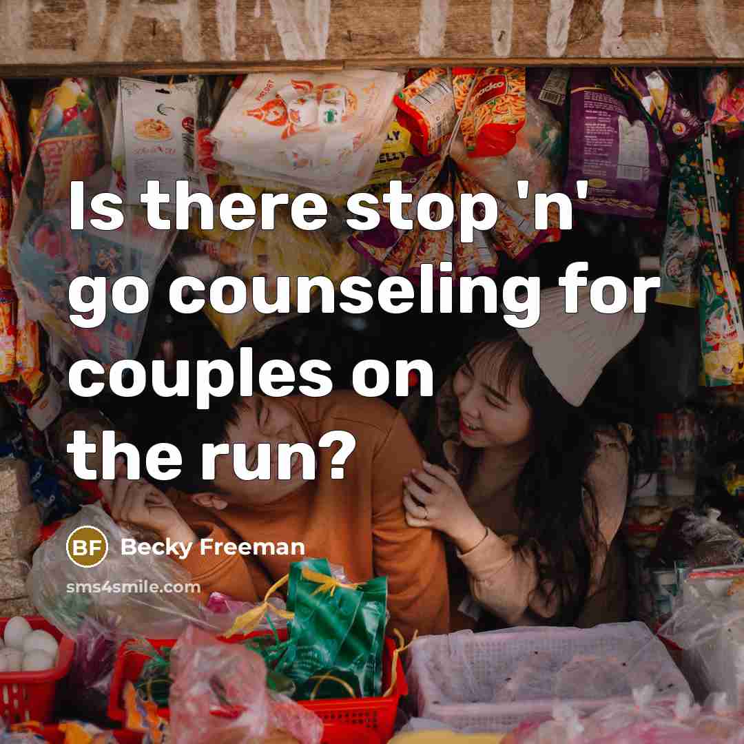 “Is there stop 'n' go counseling for couples on the…” quote by Becky Freeman