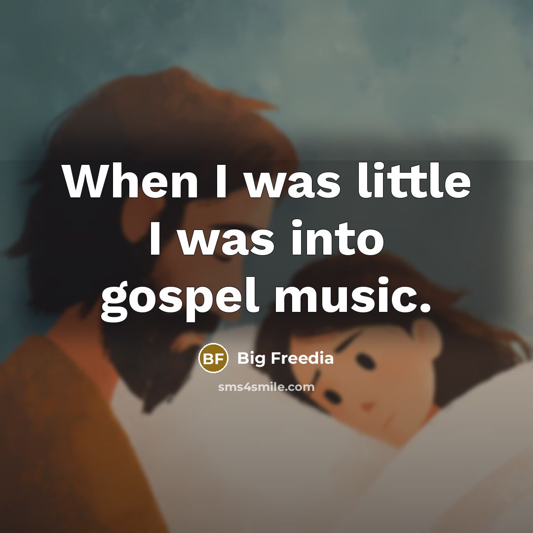 “When I was little I was into gospel music.…” quote by Big Freedia