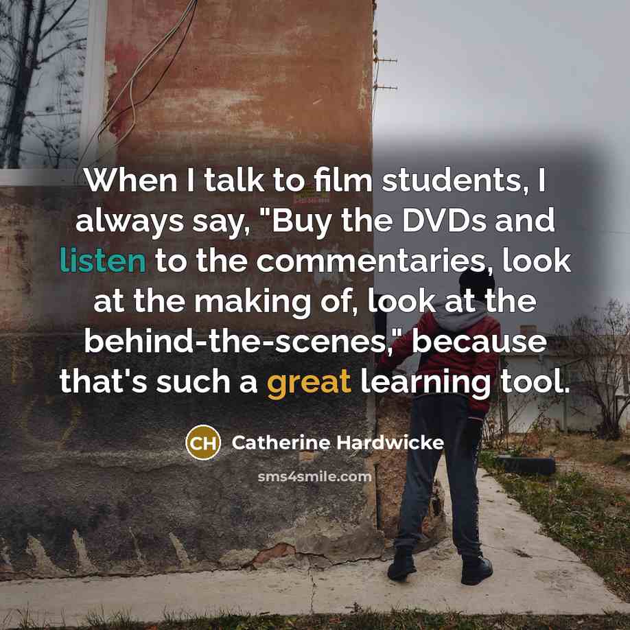 “When I talk to film students, I always say, "Buy…” quote by Catherine Hardwicke