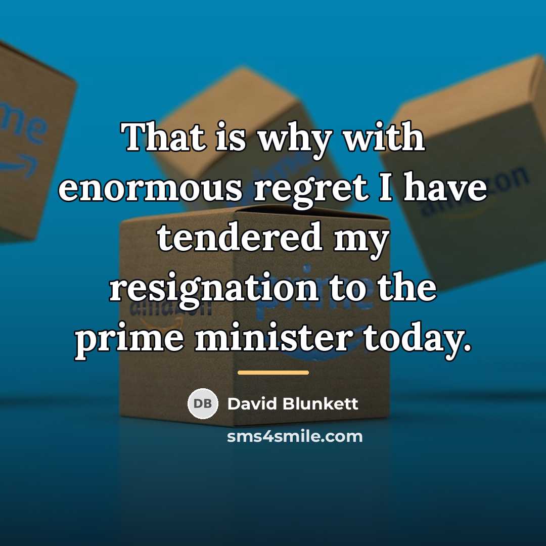 “That is why with enormous regret I have tendered my…” quote by David Blunkett
