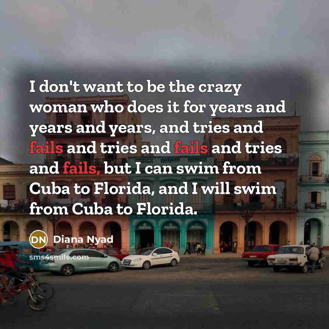 “I don't want to be the crazy woman who does…” quote by Diana Nyad