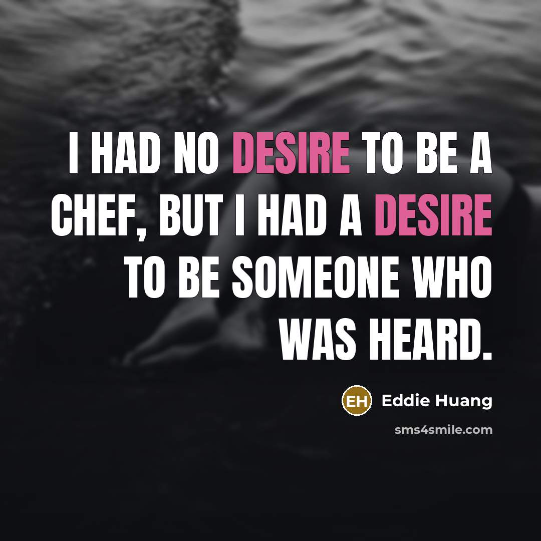 “I had no desire to be a chef, but I…” quote by Eddie Huang