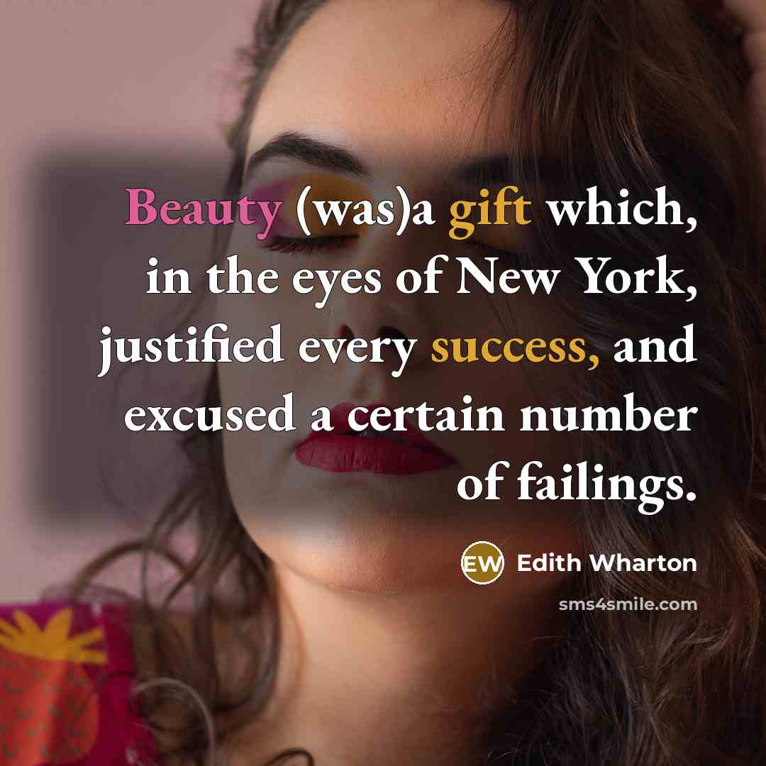 “Beauty (was)a gift which, in the eyes of New York,…” quote by Edith Wharton