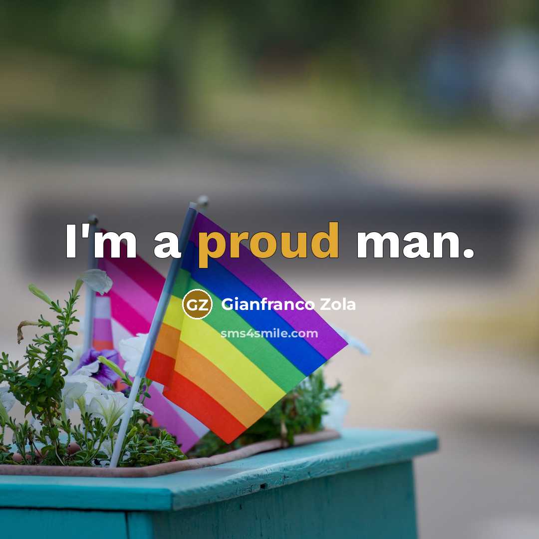 “I'm a proud man.…” quote by Gianfranco Zola