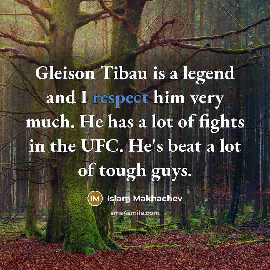 “Gleison Tibau is a legend and I respect him very…” quote by Islam Makhachev
