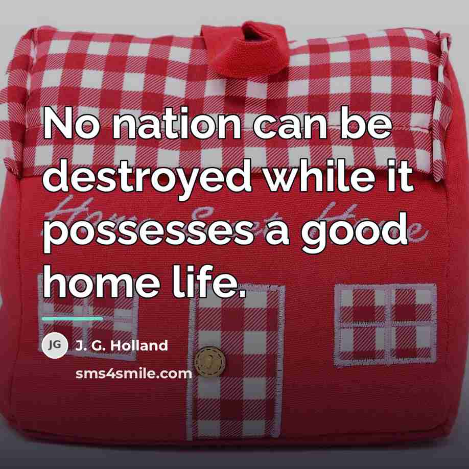 “No nation can be destroyed while it possesses a good…” quote by J. G. Holland
